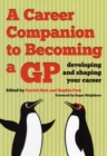 Image for A Career Companion to Becoming a GP : Developing and Shaping Your Career