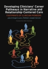 Image for Developing Clinicians&#39; Career Pathways in Narrative and Relationship-Centered Care