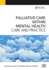 Image for Palliative care within mental health  : care and practice