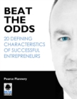 Image for Beat the Odds: 20 Defining Characteristics of Successful Entrepreneurs