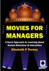 Image for Movies for Managers: A Novel Approach to Learning about Human Behaviour &amp; Interaction