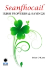 Image for Seanfhocail: Irish Proverbs &amp; Sayings: More than 250 with translations to ponder and enjoy!