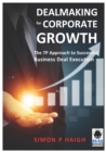 Image for Dealmaking for Corporate Growth: The 7 P Approach to Successful Business Deal Execution