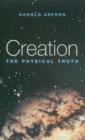 Image for Creation  : the physical truth