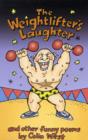 Image for The weightlifter&#39;s laughter and other funny poems