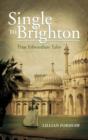 Image for Single to Brighton  : true Edwardian tales