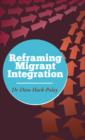 Image for Reframing Migrant Integration
