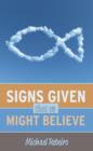 Image for Signs given that we might believe