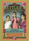 Image for The settler&#39;s cookbook  : an immigrant&#39;s memoir of food and fusion