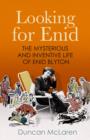 Image for Looking for Enid  : the mysterious and inventive life of Enid Blyton