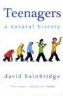 Image for Teenagers: A Natural History