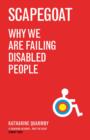 Image for Scapegoat  : how we are failing disabled people
