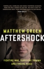 Image for Aftershock  : fighting war, surviving trauma and finding peace