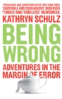 Image for Being wrong: adventures in the margin of error