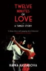 Image for Twelve minutes of love: a tango story