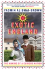 Image for Exotic England  : the making of a curious nation