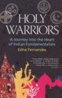 Image for Holy warriors: a journey into the heart of Indian fundamentalism