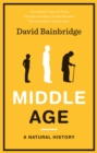 Image for Middle Age: A Natural History