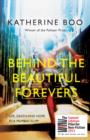 Image for Behind the beautiful forevers  : life, death and hope in a Mumbai slum