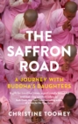 Image for Saffron Road: A Journey with Buddha&#39;s Daughters