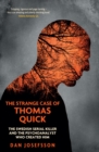 Image for Strange Case of Thomas Quick: The Swedish Serial Killer and the Psychoanalyst Who Created Him