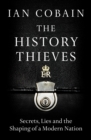 Image for The history thieves  : secrets, lies and the shaping of a modern nation