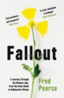 Image for Fallout: A Journey Through the Nuclear Age, From the Atom Bomb to Radioactive Waste