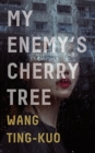 Image for My Enemy&#39;s Cherry Tree