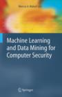 Image for Machine learning and data mining for computer security  : methods and applications