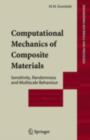 Image for Computational mechanics of composite materials: sensitivity, randomness and multiscale behaviour