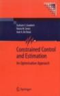Image for Constrained control and estimation: an optimisation approach
