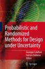 Image for Probabilistic and Randomized Methods for Design under Uncertainty