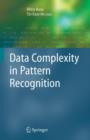 Image for Data complexity in pattern recognition