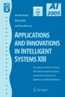 Image for Applications and innovations in intelligent systems XIII  : proceedings of AI-2005, the Twenty-Fifth SGAI International Conference on Innovative Techniques and Applications of Artificial Intelligence