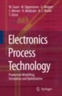Image for Electronics process technology: production modelling, simulation and optimisation