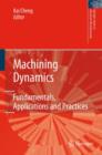 Image for Machining dynamics  : fundamentals, applications and practices