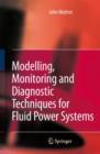 Image for Modelling, Monitoring and Diagnostic Techniques for Fluid Power Systems