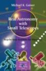 Image for Real astronomy with small telescopes: step-by-step activities for discovery