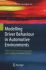 Image for Modelling driver behaviour in automotive environments: critical issues in driver interactions with intelligent transport systems