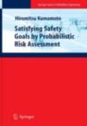 Image for Satisfying safety goals by probabilistic risk assessment