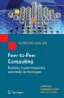 Image for Peer-to-peer computing: building supercomputers with Web technologies