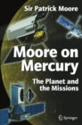 Image for Moore on Mercury: the planet and the missions