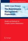 Image for The maintenance management framework: models and methods for complex systems maintenance