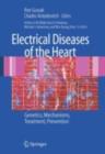 Image for Electrical diseases of the heart: genetics, mechanisms, treatment, prevention