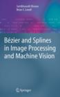 Image for Bâezier and splines in image processing and machine vision