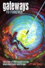 Image for Gateways to forever  : the story of the science-fiction magazines, 1970-1980