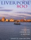 Image for Liverpool 800 : Character, Culture, History