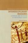 Image for Interdisciplinary measures  : literature and the future of postcolonial studies