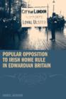Image for Popular Opposition to Irish Home Rule in Edwardian Britain