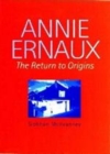 Image for Annie Ernaux: the return to origins : 6